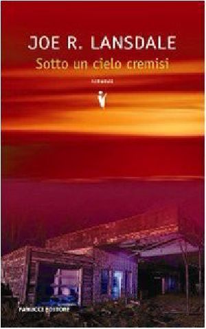 [Hap e Leonard 07] • Sotto Un Cielo Cremisi